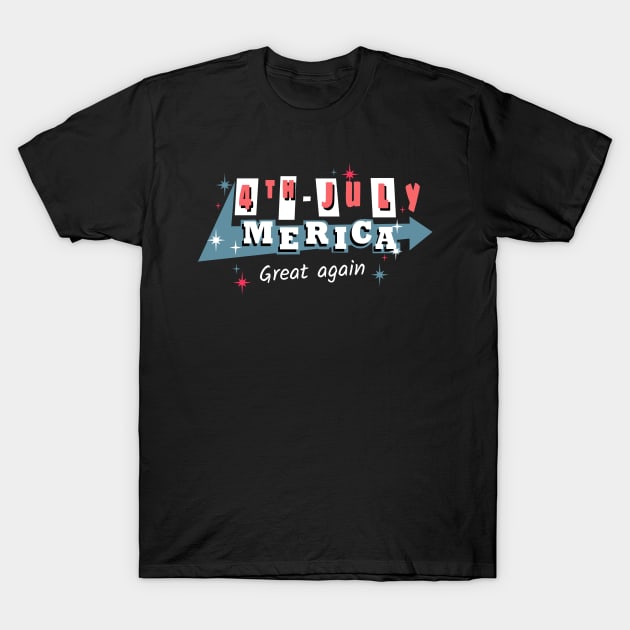 independence day 4 th of july 2019, great again T-Shirt by osvaldoport76